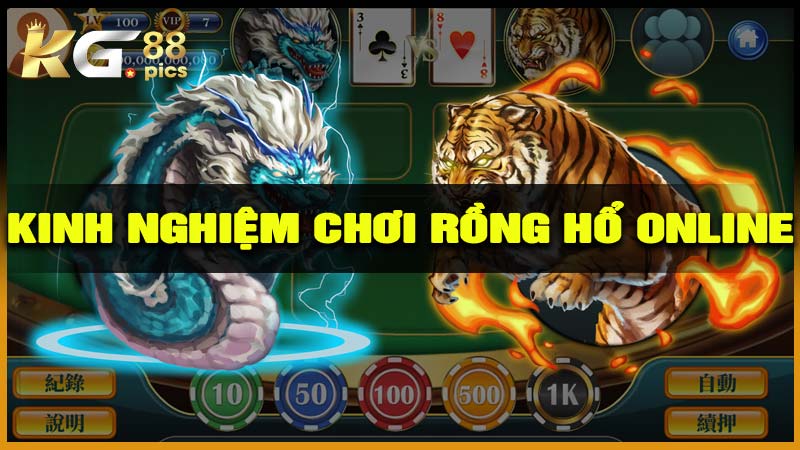 Kinh nghiệm chơi Rồng Hổ online chuyên nghiệp