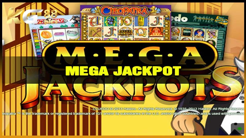 Mega Jackpot - Trải Nghiệm Giải Thưởng Cực Lớn