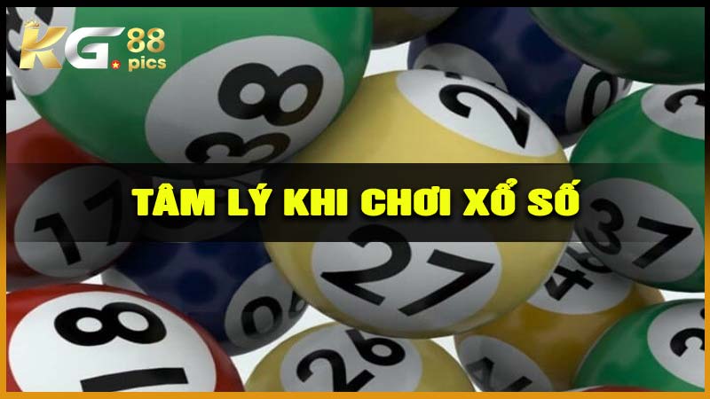 Tâm Lý Khi Chơi Xổ Số