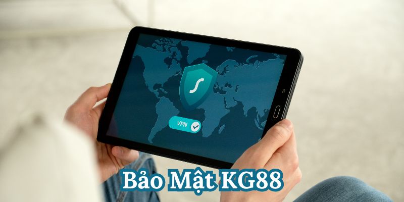 Đặt ra chính sách bảo mật KG88 nghiêm ngặt